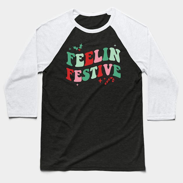 Feelin festive Baseball T-Shirt by MZeeDesigns